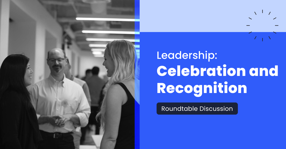 Leadership Roundtable: Celebration and Recognition