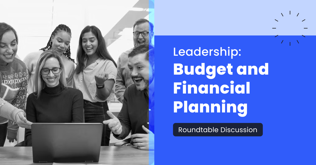 Leadership Roundtable: Budget and Financial Planning
