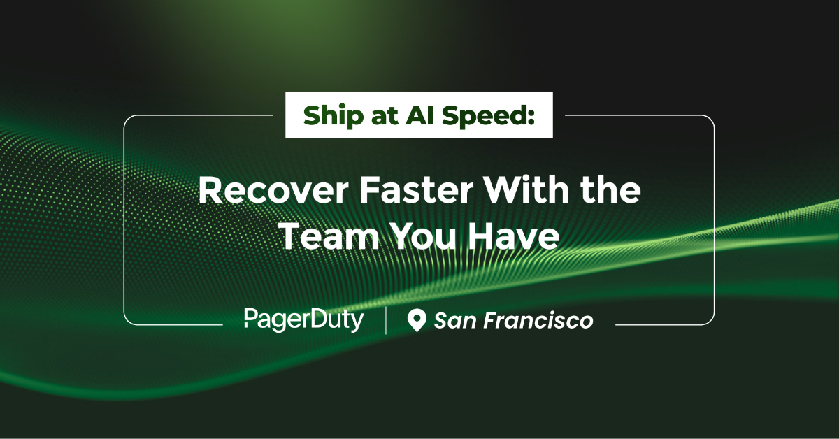 [Exec Roundtable Dinner] Ship at AI Speed: Recover Faster With the Team You Have