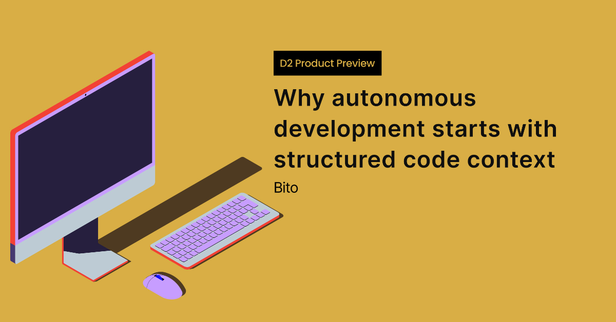 Product Preview|Why autonomous development starts with structured code context