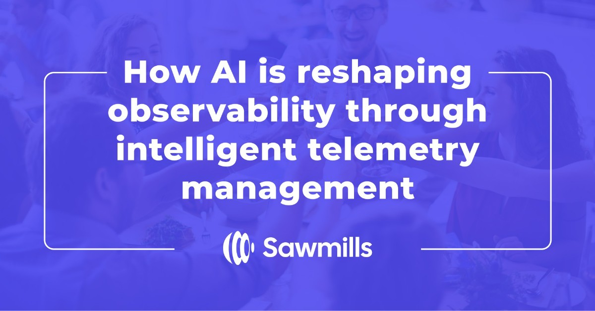 [Executive Dinner] How AI is reshaping observability through intelligent telemetry management