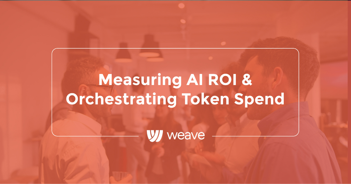 Measuring AI ROI & Orchestrating Token Spend