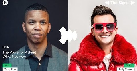 The Signal: The Power of Asking Who, Not How with Rudy Mawer