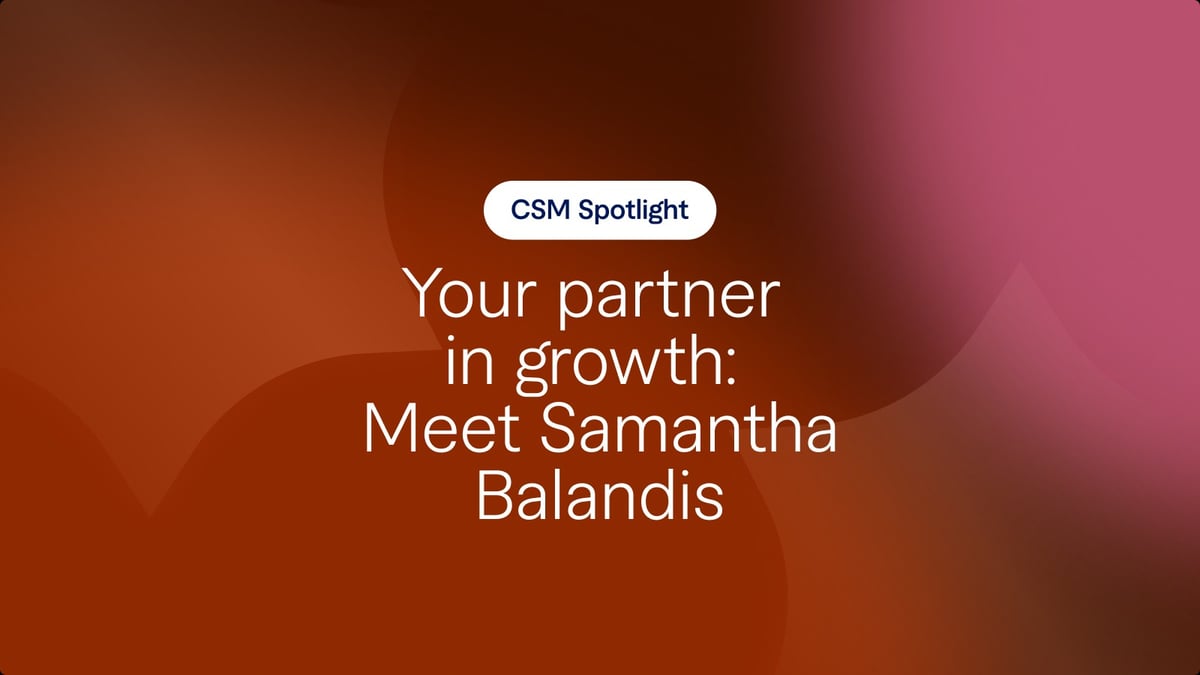 Your partner in growth: Meet Samantha Balandis