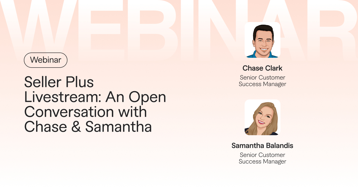 Seller Plus Livestream: An Open Conversation with Chase & Samantha