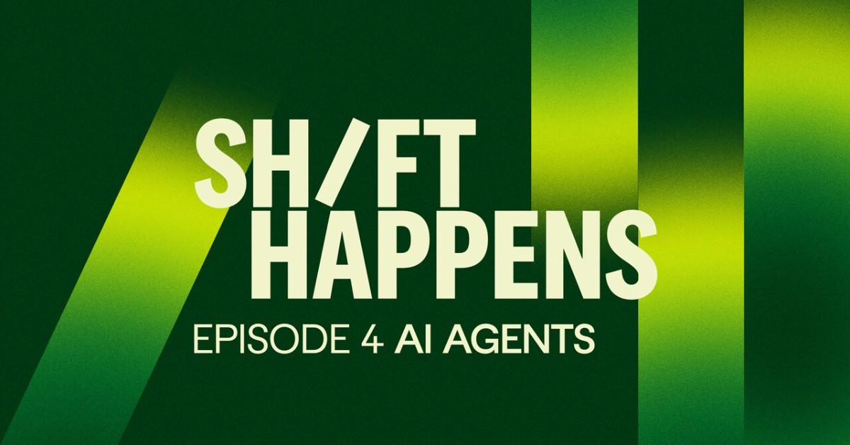 Shift Happens: Episode 4: AI Agents