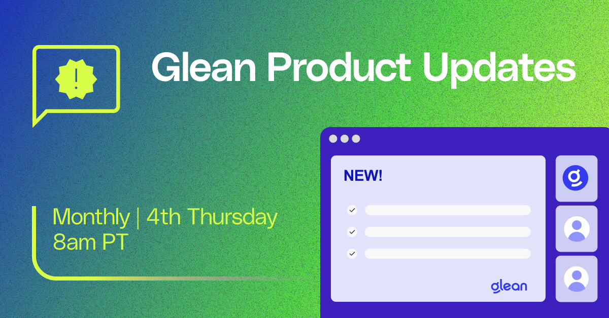 Monthly Product Updates with the Glean Product Team