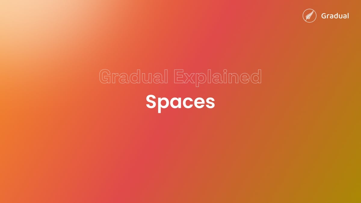 Gradual Explained: Spaces