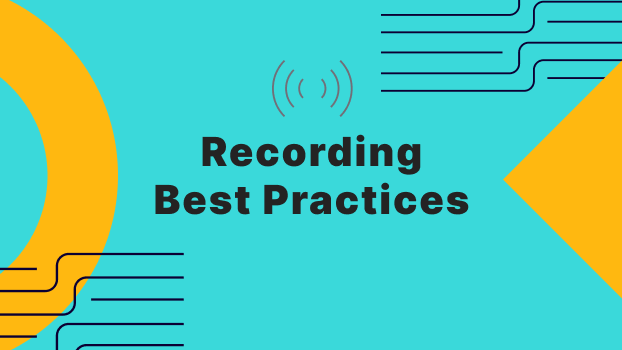 Recording Best Practices