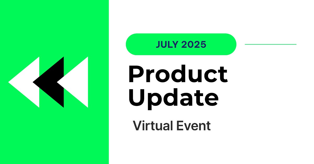 July 2025 Product Update