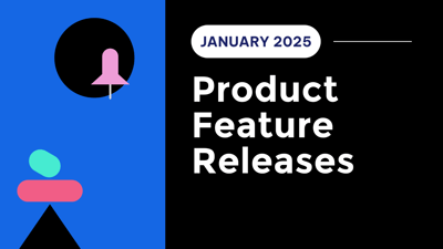 2025 January Product Feature Release