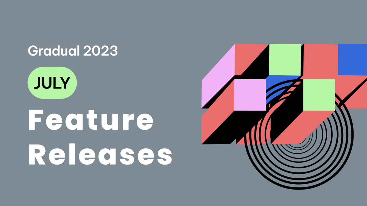 2023 July: Product Feature Releases