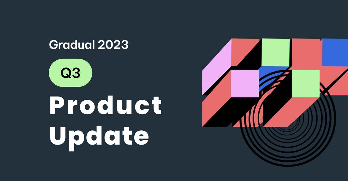 Gradual 2023 Q3 Product Update
