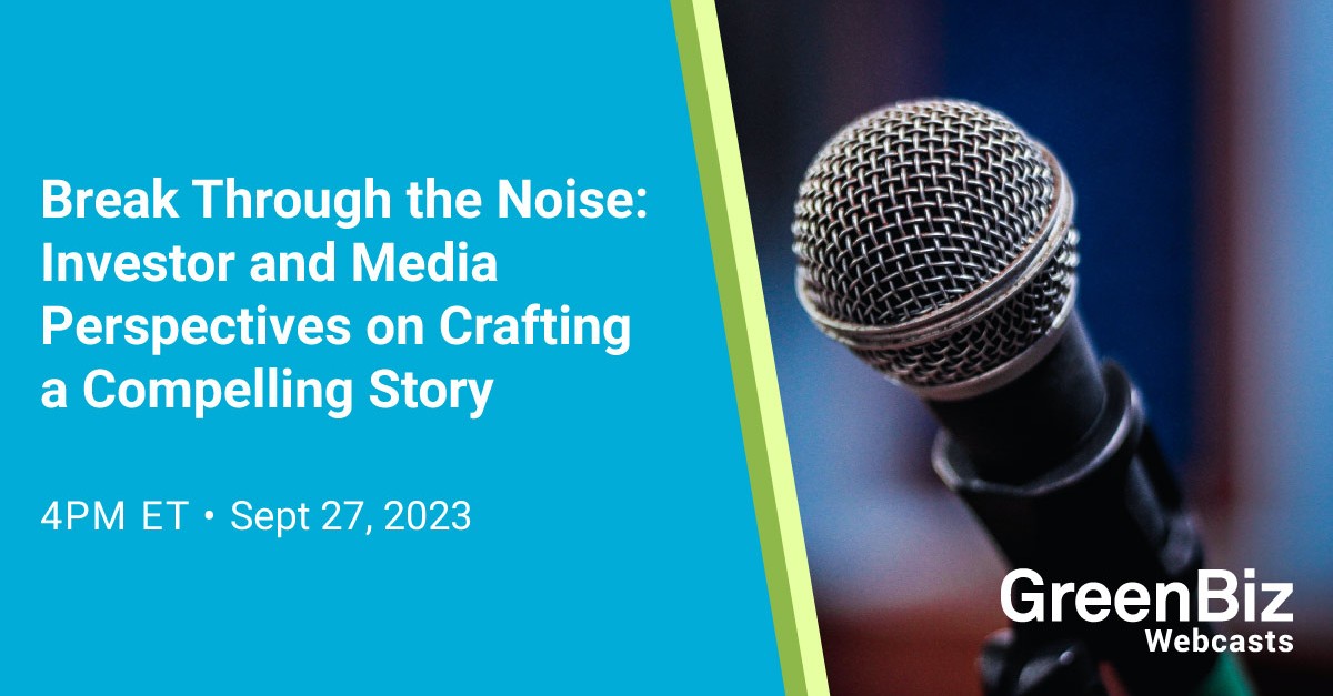 Break Through the Noise: Investor and Media Perspectives on Crafting a Compelling Story