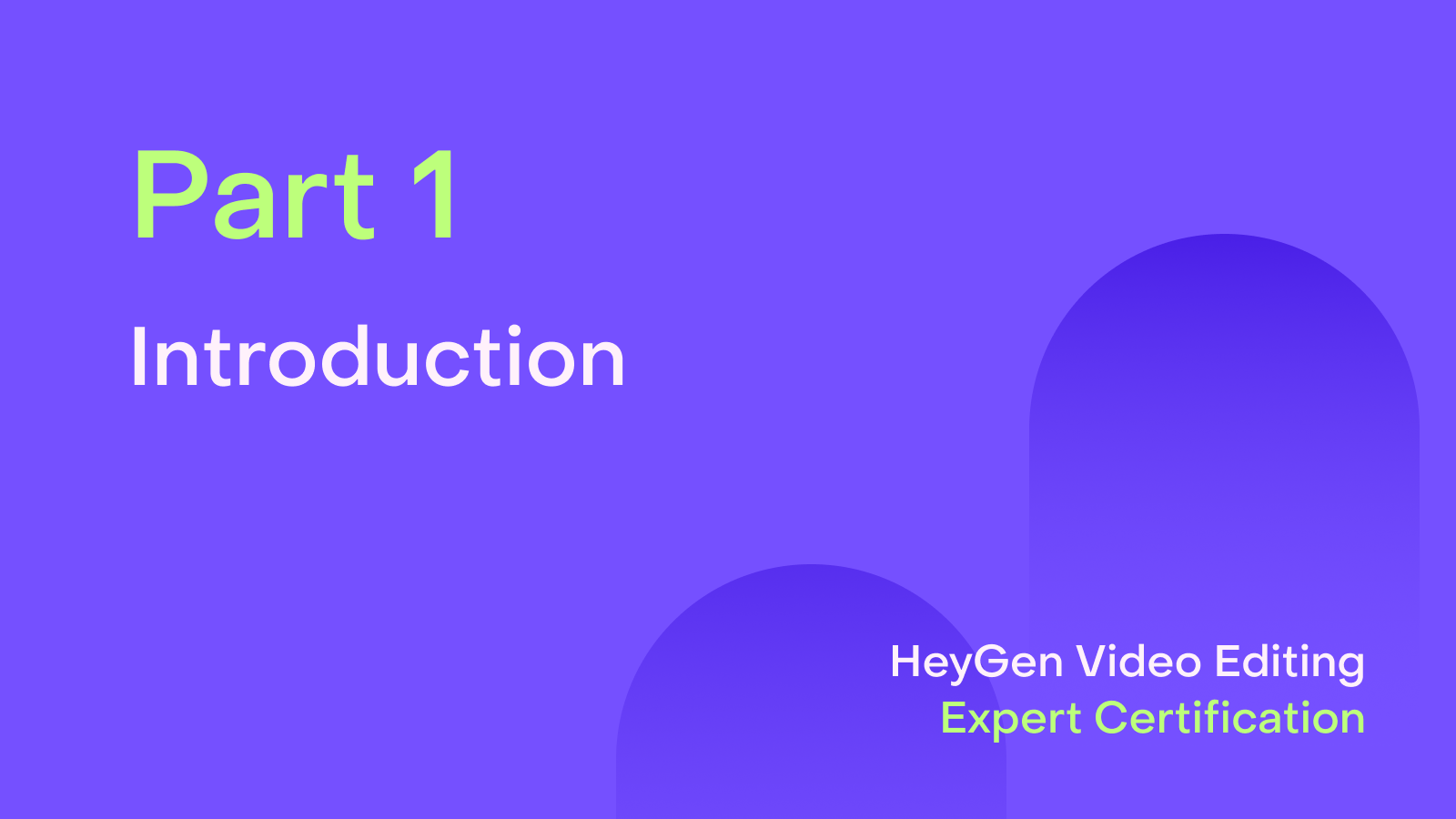 HeyGen Video Editing Expert Certification: Part 1