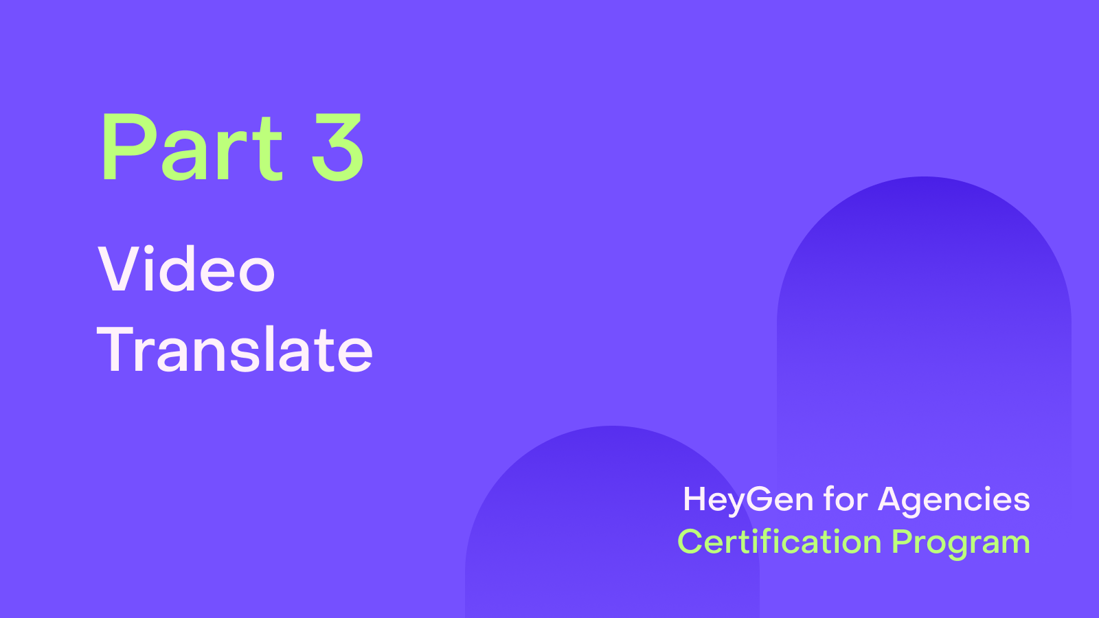 HeyGen for Agencies Certification: Part 3