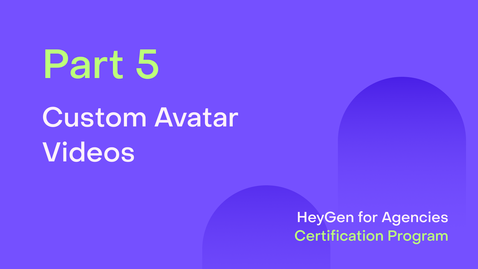 HeyGen for Agencies Certification: Part 5