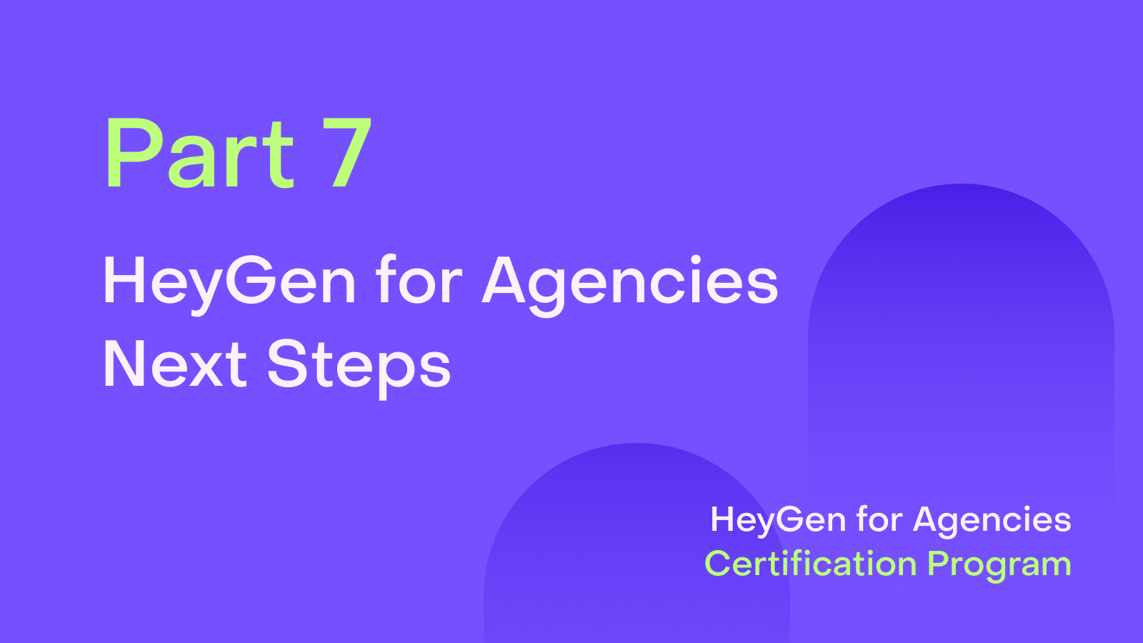 HeyGen for Agencies Certification: Part 7