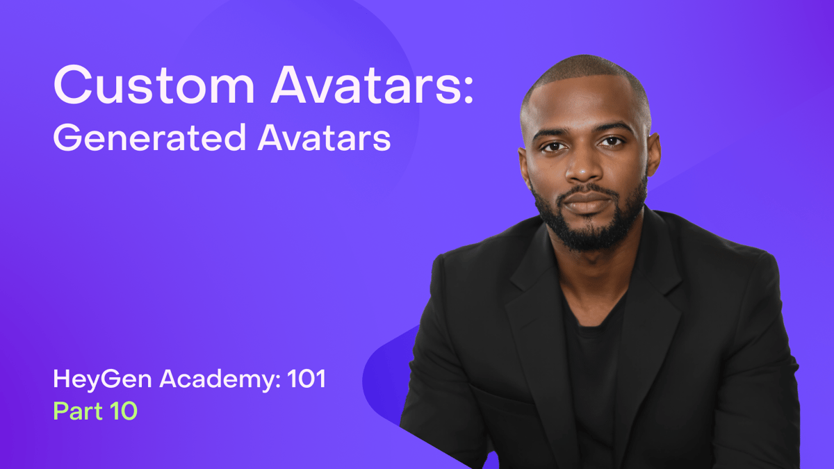 HeyGen Academy 101: Generate Avatar (Part 10)