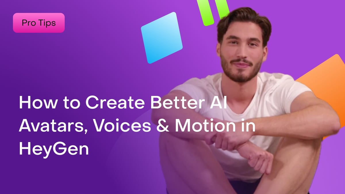 Prompt like a pro: How to create better AI Avatars, voices & motion in HeyGen