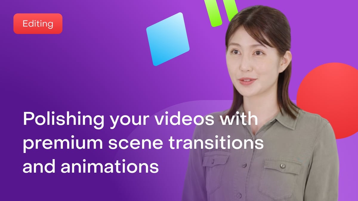 Polishing your videos with premium scene transitions and animations
