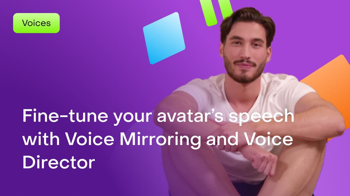 Fine-tune your avatar’s speech with Voice Mirroring and Voice Director