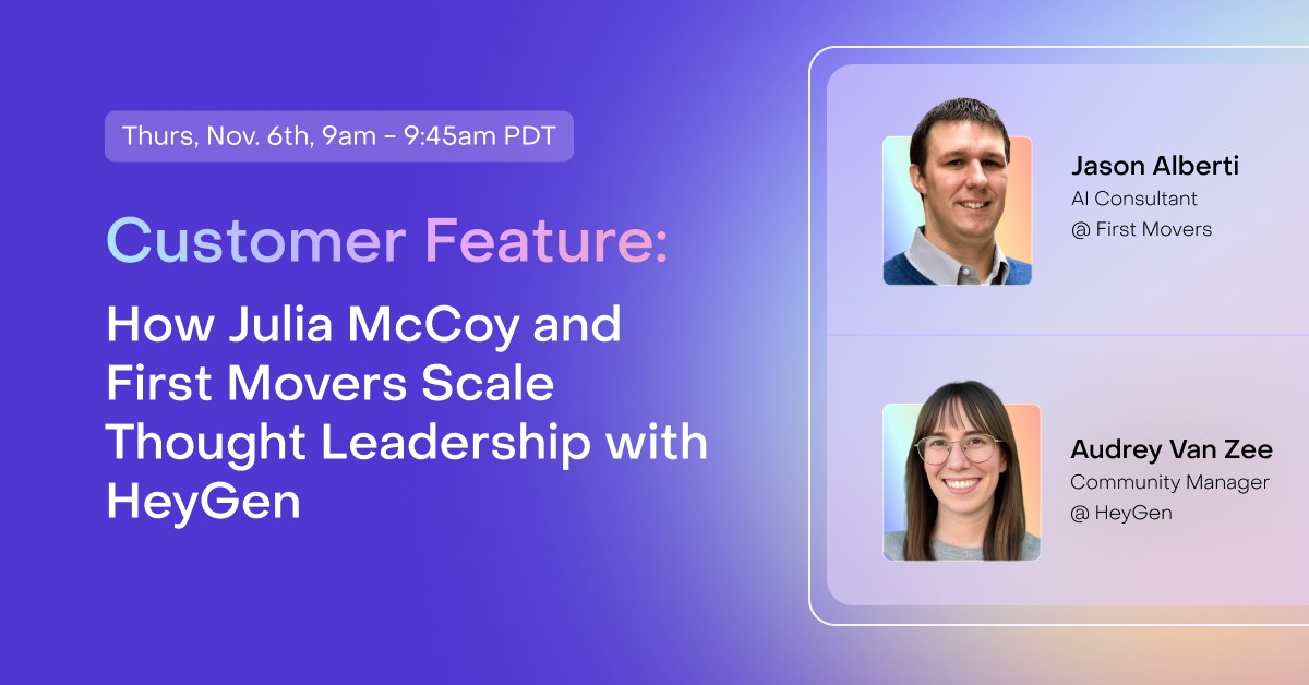 How Julia McCoy and First Movers Scale Thought Leadership with HeyGen