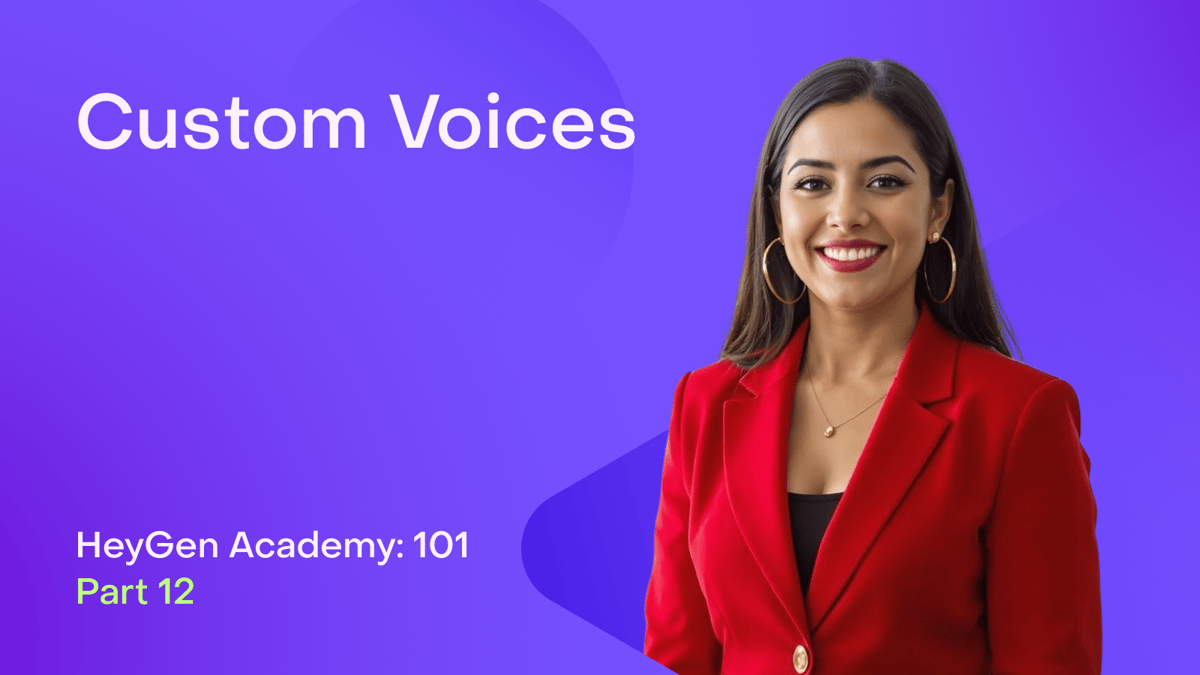 HeyGen Academy 101: Custom Voices (Part 12)
