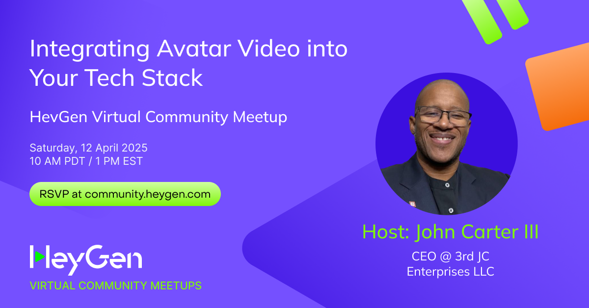 HeyGen Virtual Meetup: Integrating Avatar Video into Your AI Tech Stack