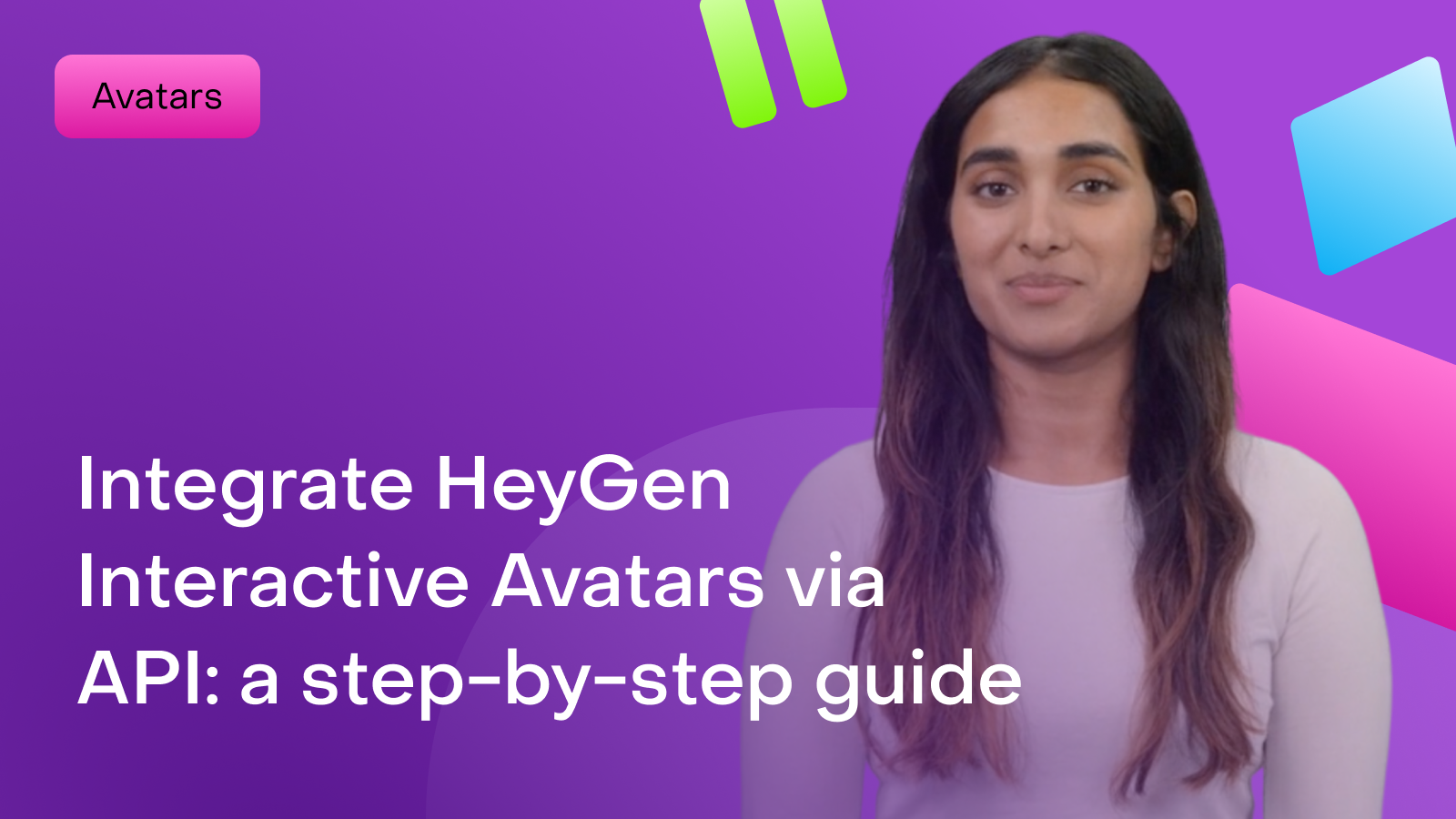 How to integrate HeyGen Interactive Avatars via API: a step-by-step guide