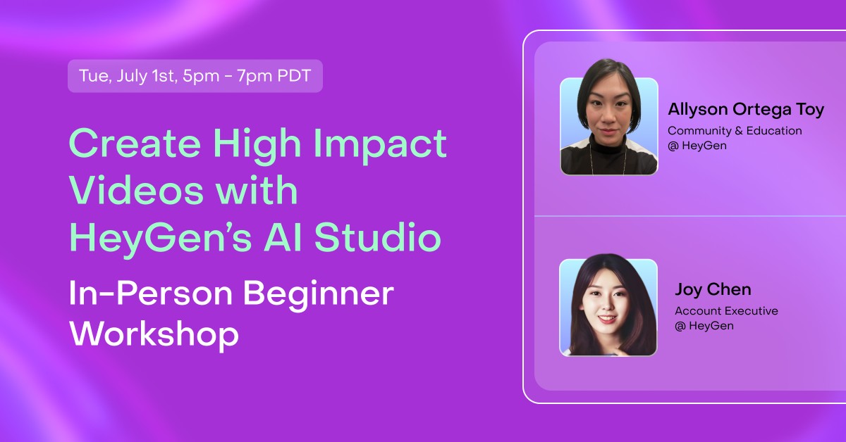 In-Person Workshop: Create High-Impact Videos with HeyGen’s AI Studio