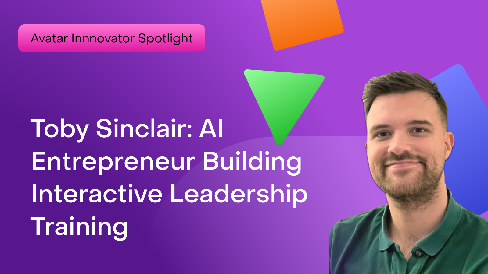 Toby Sinclair: AI Entrepreneur Building Interactive Leadership Training