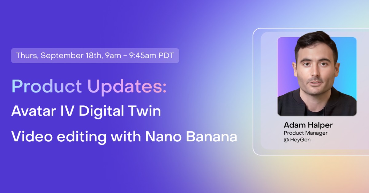 Monthly Product Updates: Avatar IV Digital Twin & video editing with Nanobanana