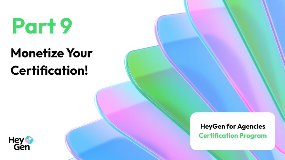 Article 9 - Monetize Your HeyGen Certification