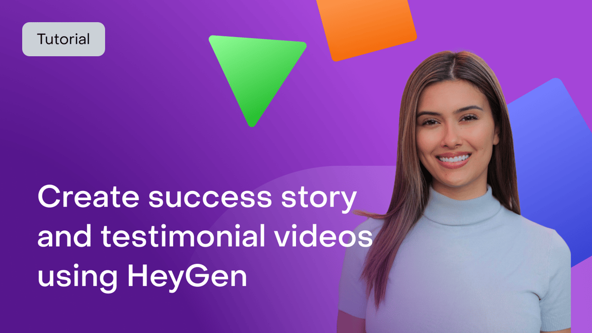 How to create success story and testimonial videos with HeyGen