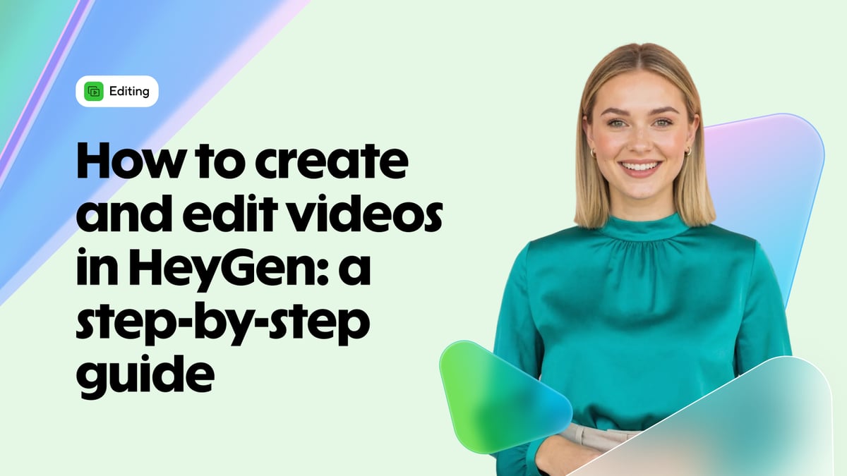 How to create and edit videos in HeyGen: a step-by-step guide