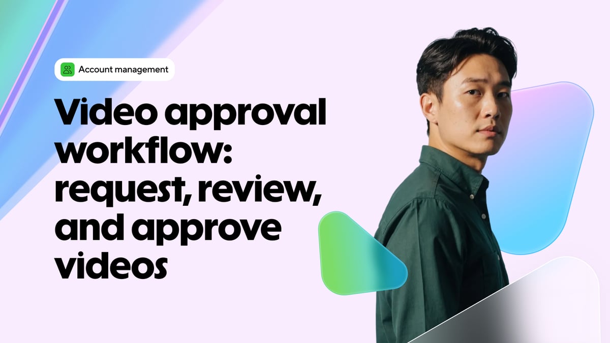 Video approval workflow: request, review, and approve videos in HeyGen