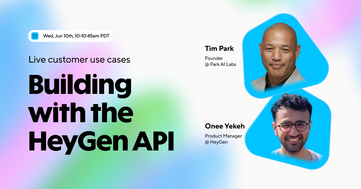 Live customer use cases: Building with the HeyGen API