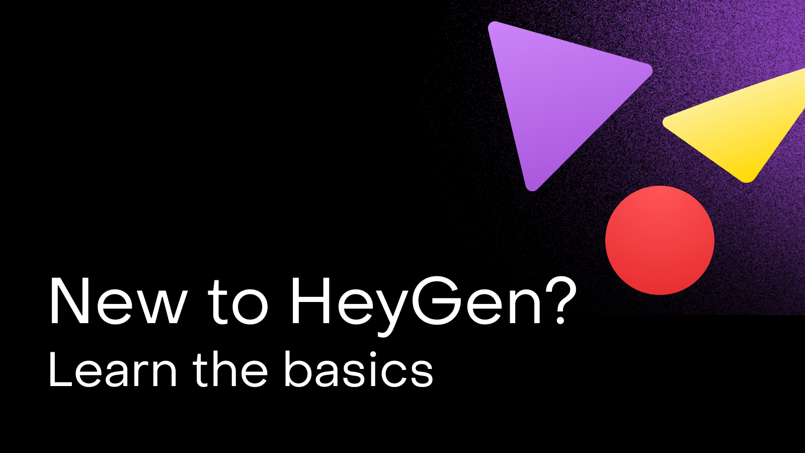 Getting Started With HeyGen: learn the basics