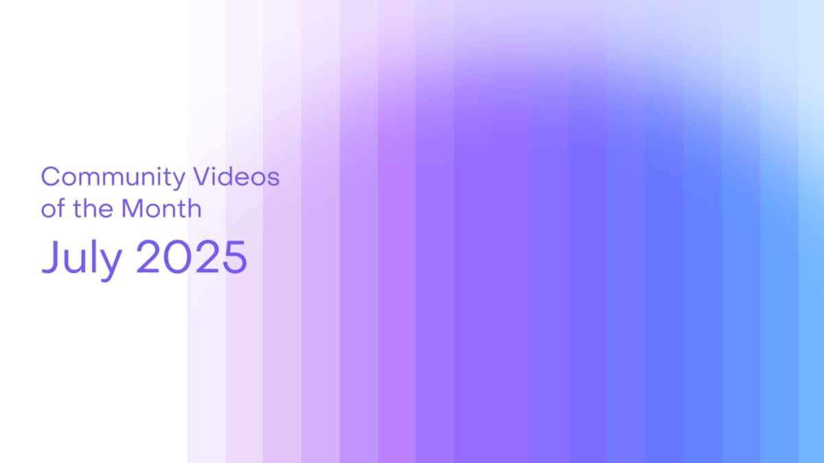 Community Spotlights: Videos of the Month (July 2025)