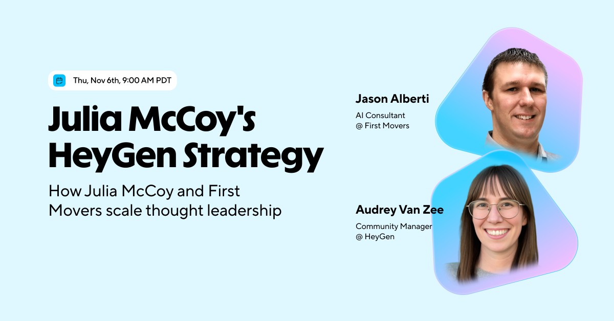 How Julia McCoy and First Movers Scale Thought Leadership with HeyGen
