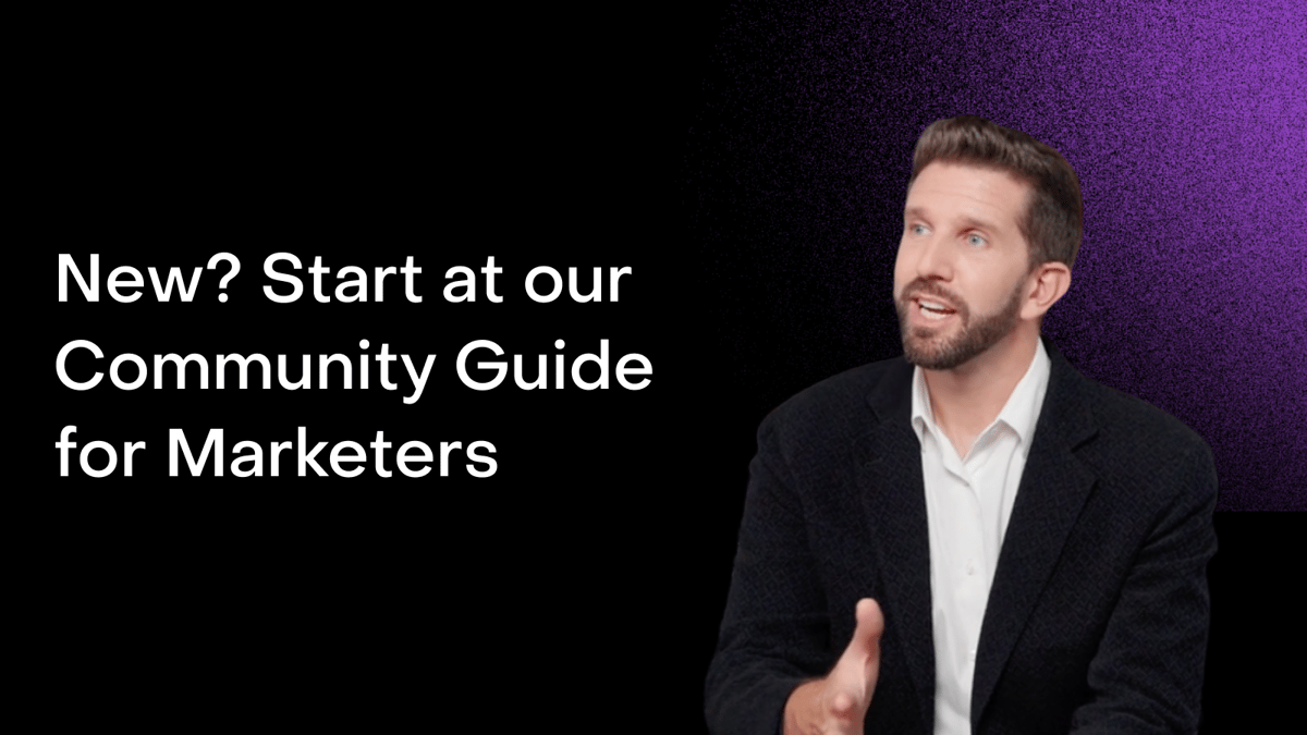 New? Get started here at our Community Guide for Marketers!