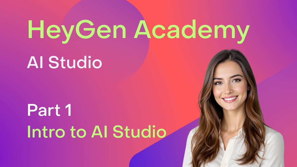 HeyGen Academy: AI Studio - Introduction to AI Studio (Part 1)