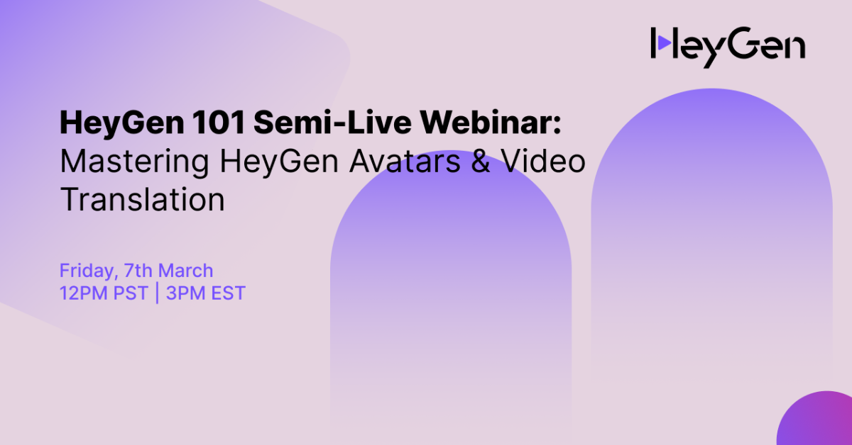 HeyGen 101 Semi-Live Webinar