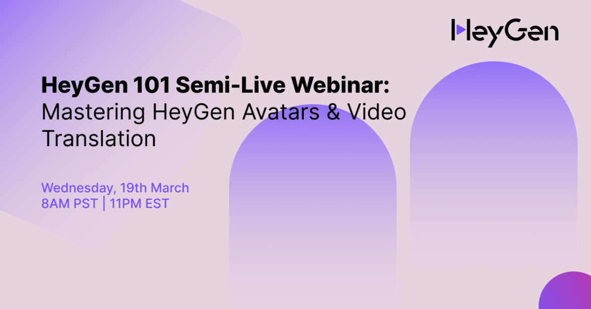HeyGen 101 Semi-Live Webinar