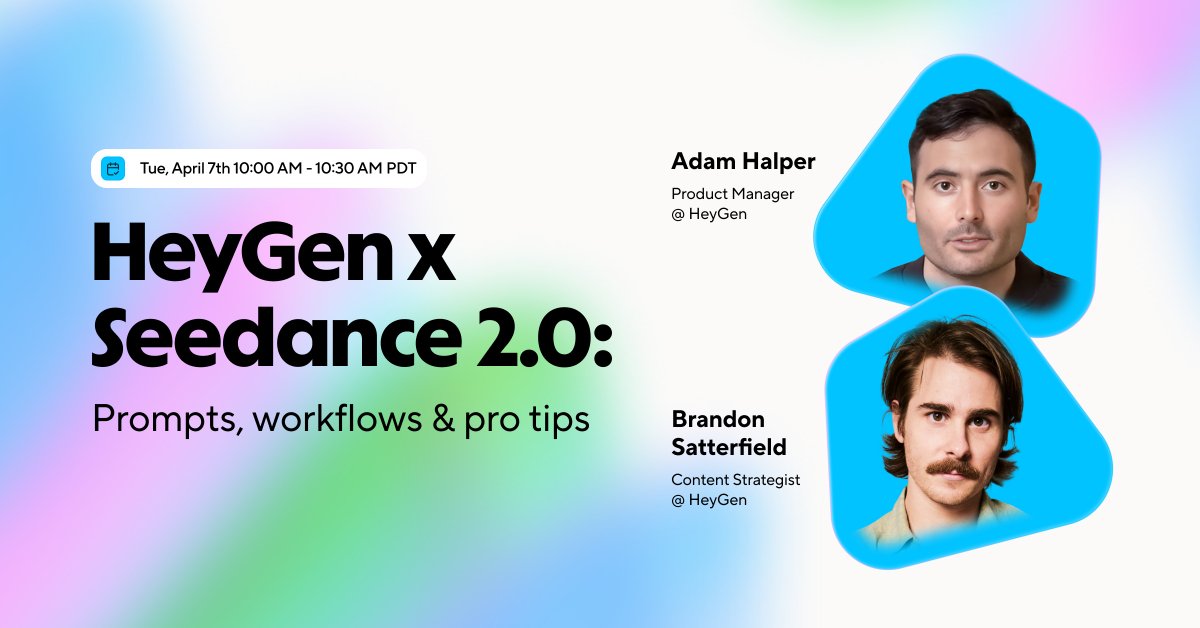 HeyGen x Seedance 2.0: Prompts, workflows & pro tips