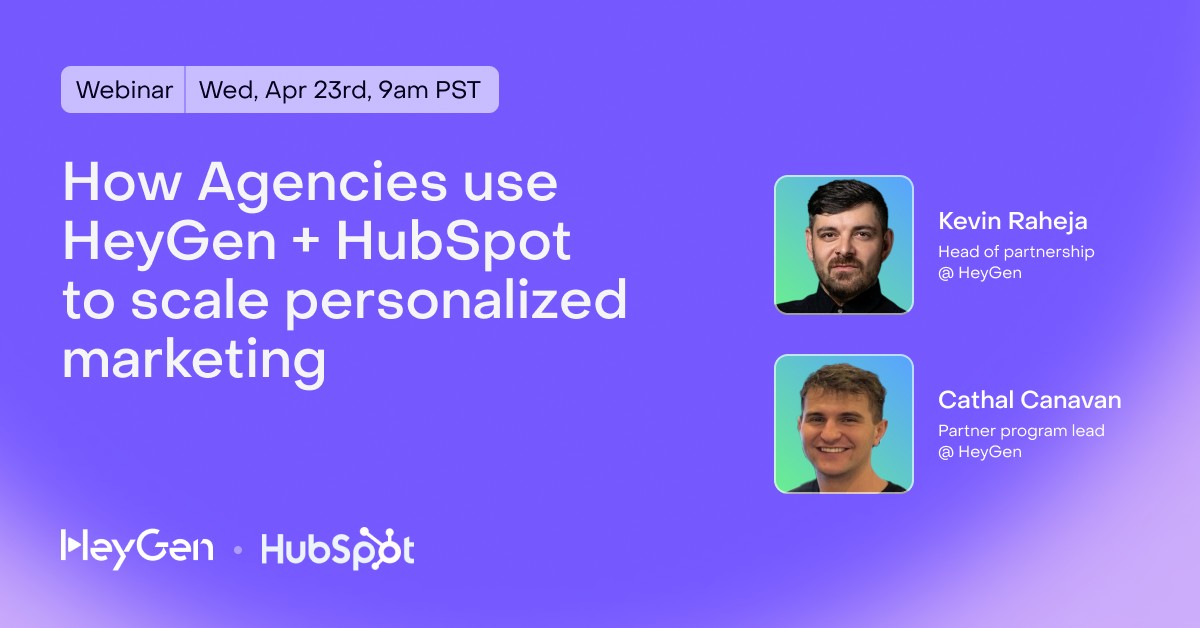 How Agencies Use HeyGen + Hubspot to Scale Personalized Marketing