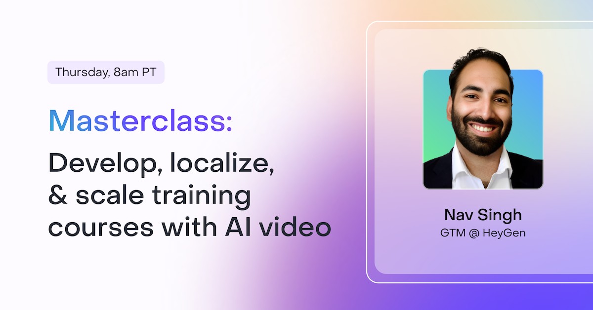 Masterclass: develop, localize, and scale training courses with AI video