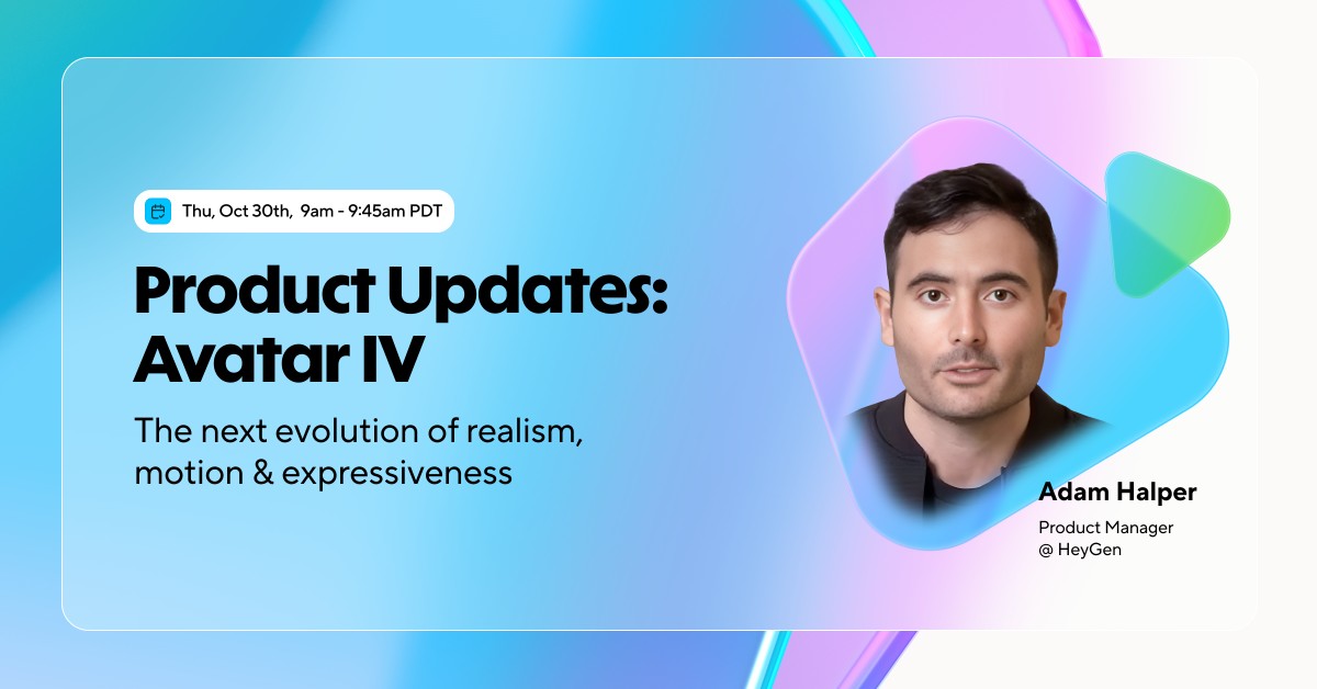 Monthly Product Updates: Avatar IV: The Next Evolution of Realism, Motion & Expressiveness