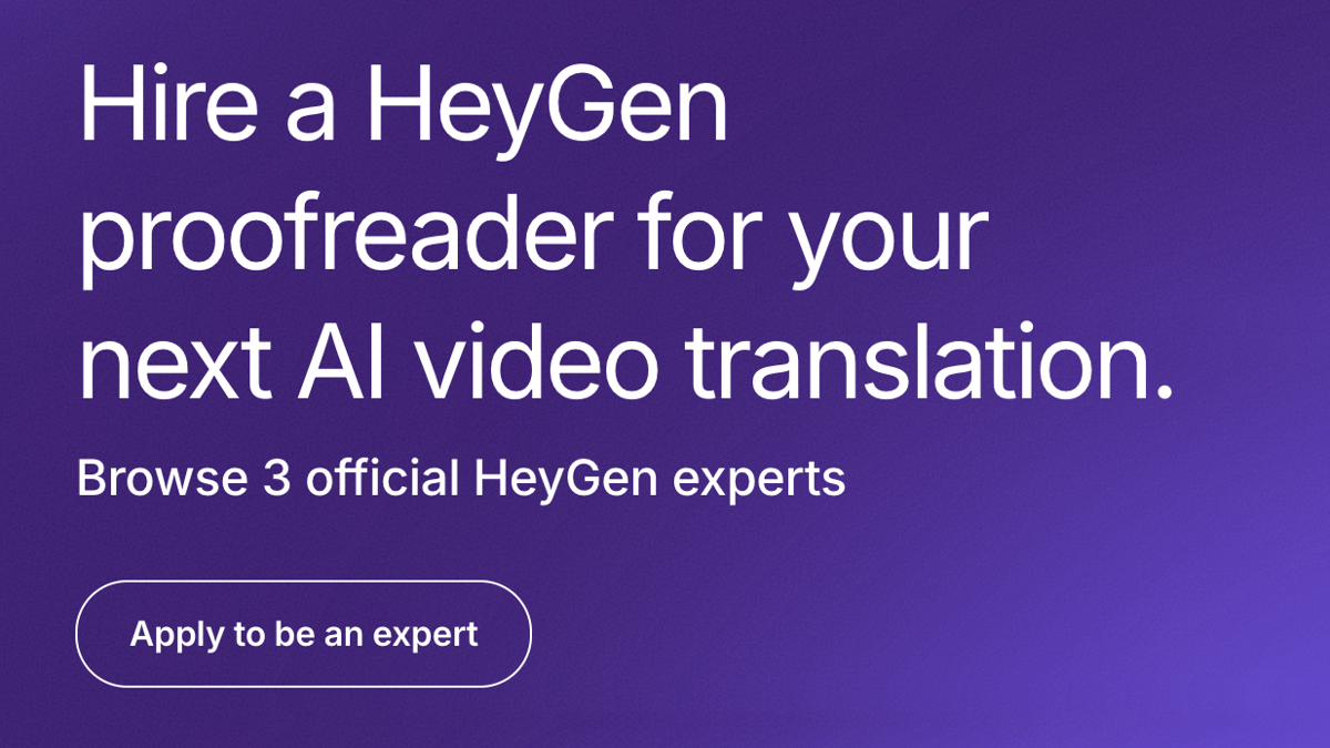 HeyGen Expert Proofreaders Help Take AI Translated Videos the Last Mile